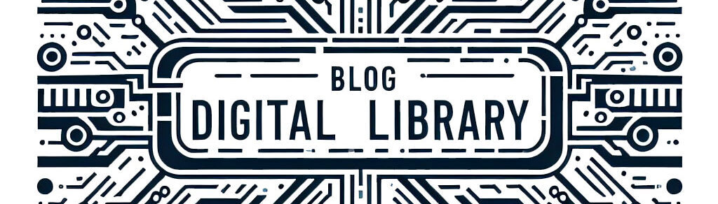 Blog Digital Library: Navigating the Future, One Article at a Time